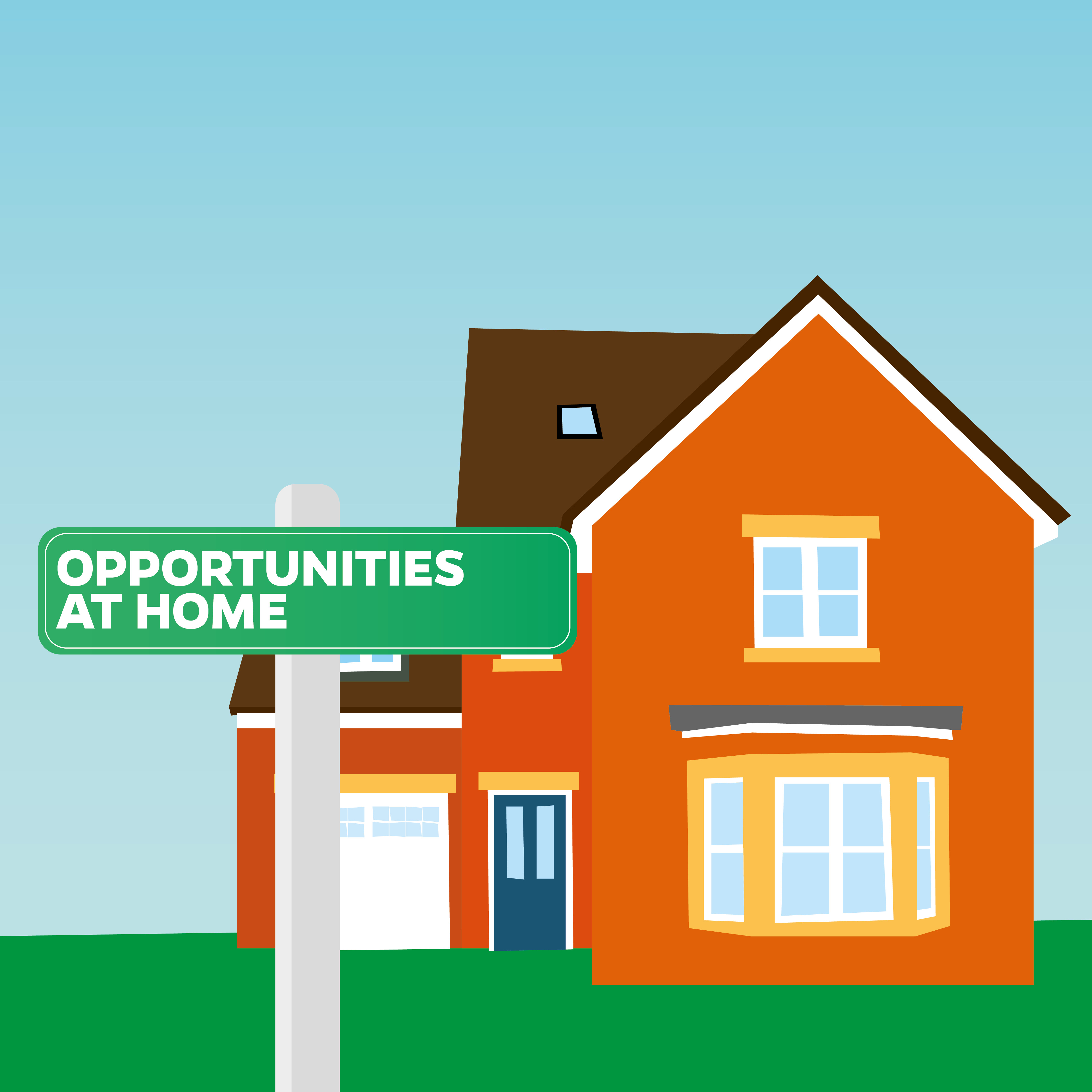Opportunities at Home